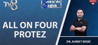 All On Four Protez Nedir? | Dr. Ahmet Keski | 8'de Sağlık