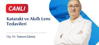 Katarakt ve Akıllı Lens Tedavileri - Op. Dr. Tuncer Güney