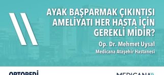 Ayak Başparmak Çıkıntısı Ameliyatı Her Hasta İçin Gerekli Midir? – Op. Dr. Mehmet Uysal