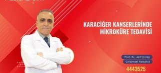 Karaciğer Kanserlerinde Mikro Küre Tedavisi - Girişimsel Radyoloji Prof. Dr. Akif Şirikçi