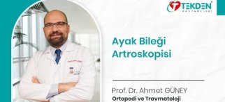 AYAK BİLEĞİ ARTROSKOPİSİ | Prof. Dr. Ahmet GÜNEY | KAYSERİ TEKDEN HASTANESİ